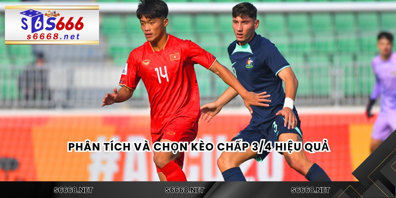 Kèo Chấp 3/4 – Cách Đọc Và Chọn Kèo Chuẩn Không Cần Chỉnh