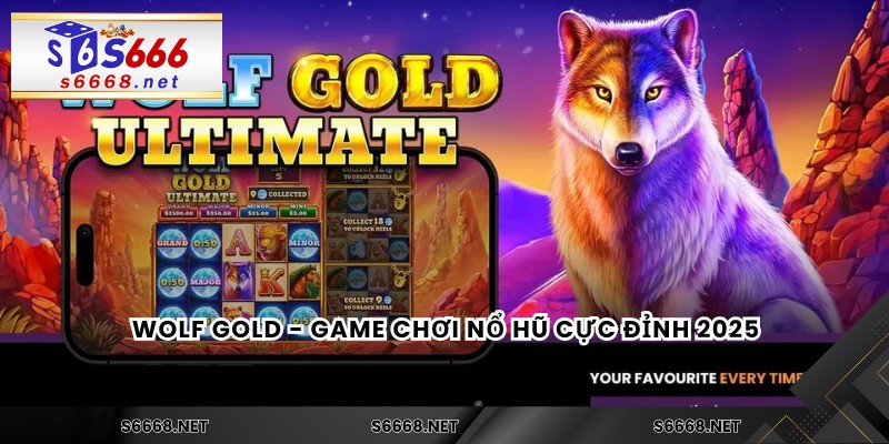 Nổ Hũ Wolf Gold - Thế Giới Săn Sói Đổi Thưởng Hấp Dẫn