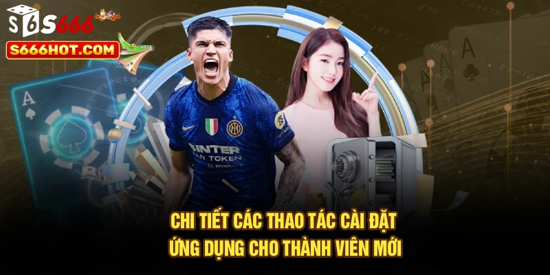 Tải App S666 - Trải Nghiệm Ứng Dụng Cá Cược Tại Nhà Cái