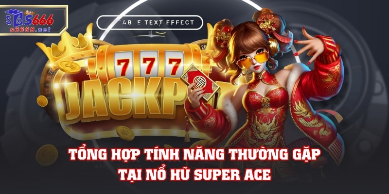 Nổ Hũ Super Ace - Cùng Thử Vận May, Rinh Ngay Jackpot Khủng