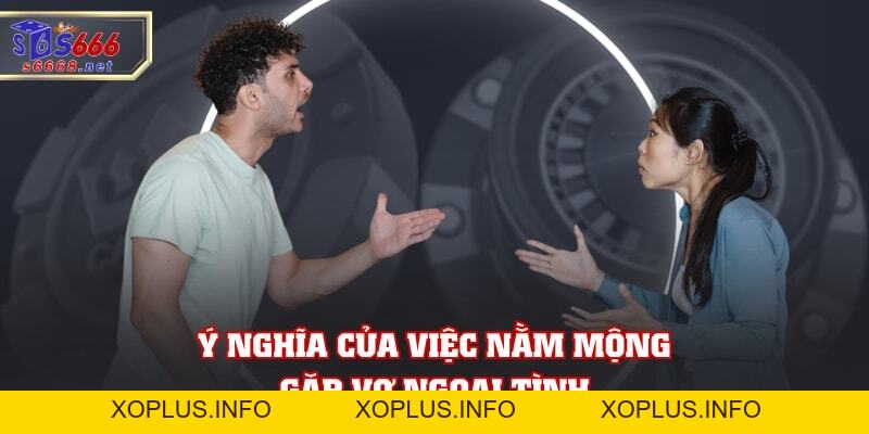 Ác Mộng Mơ Thấy Vợ Ngoại Tình | Bí Quyết Chọn Đề Cho Lô Thủ